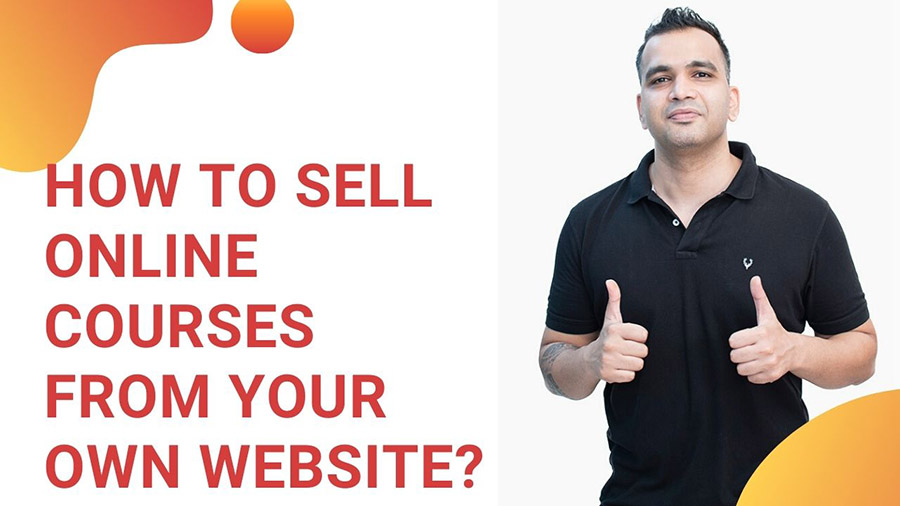 How to Sell Online Courses From Your Own Website? And why is it better