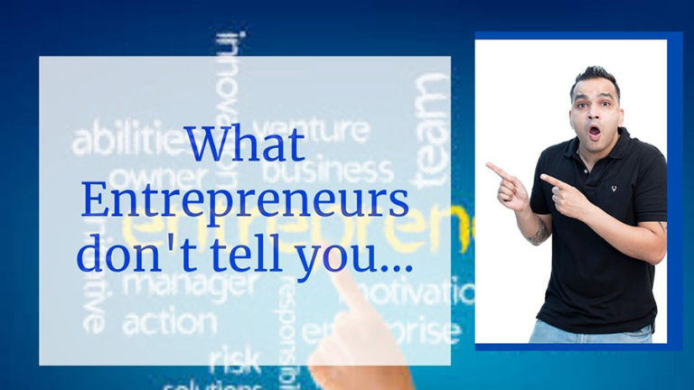 What Entrepreneurs Don’t Tell You..