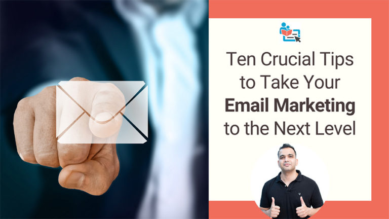 Ten Crucial Tips to Take Your E-mail Marketing to the Next Level